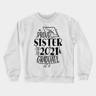 Graduation Family Shirts, Proud Family of a 2021 Graduate Crewneck Sweatshirt